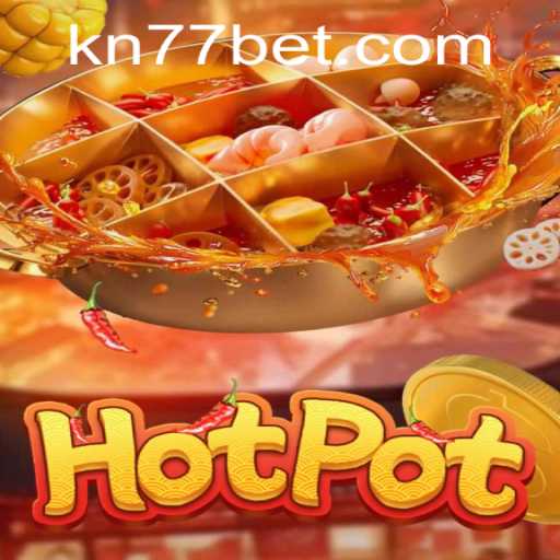 Hotpot: A Thrilling New Game Sensation with KN77