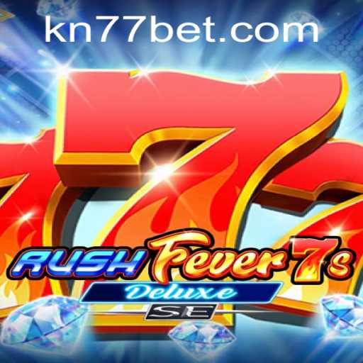 Reviving Excitement in Gaming with RushFever7sDeluxeSE and KN77